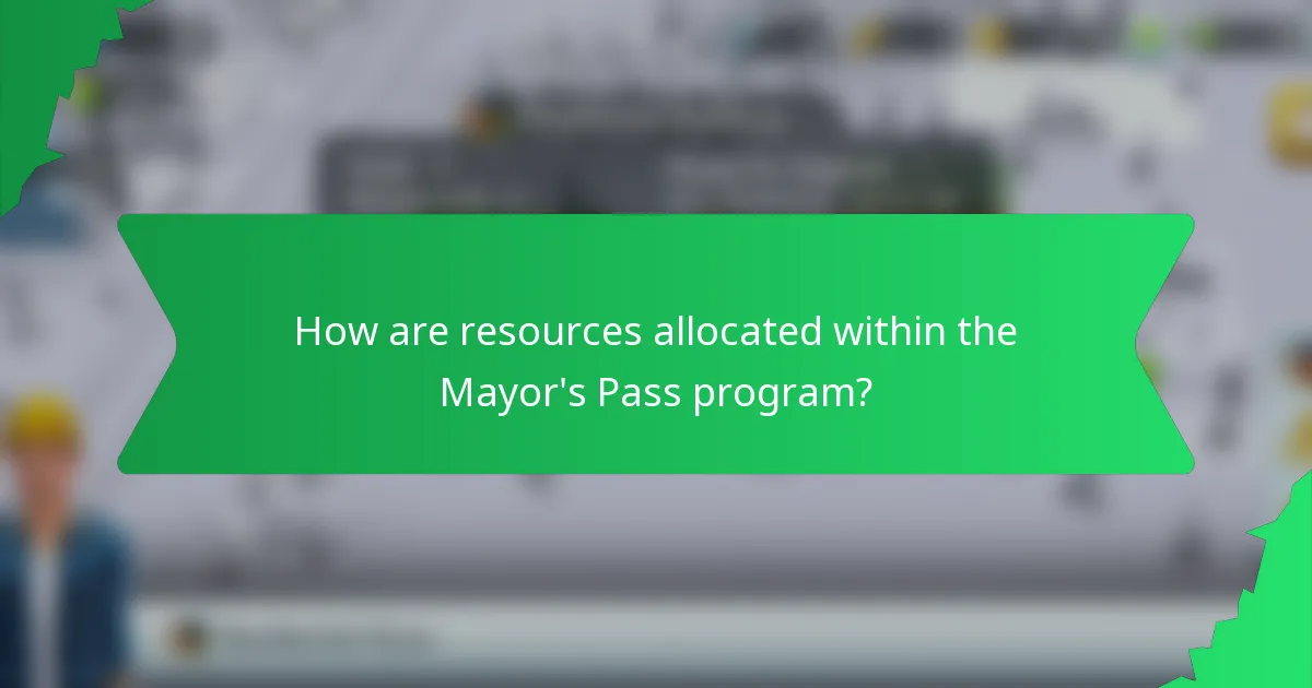 How are resources allocated within the Mayor's Pass program?