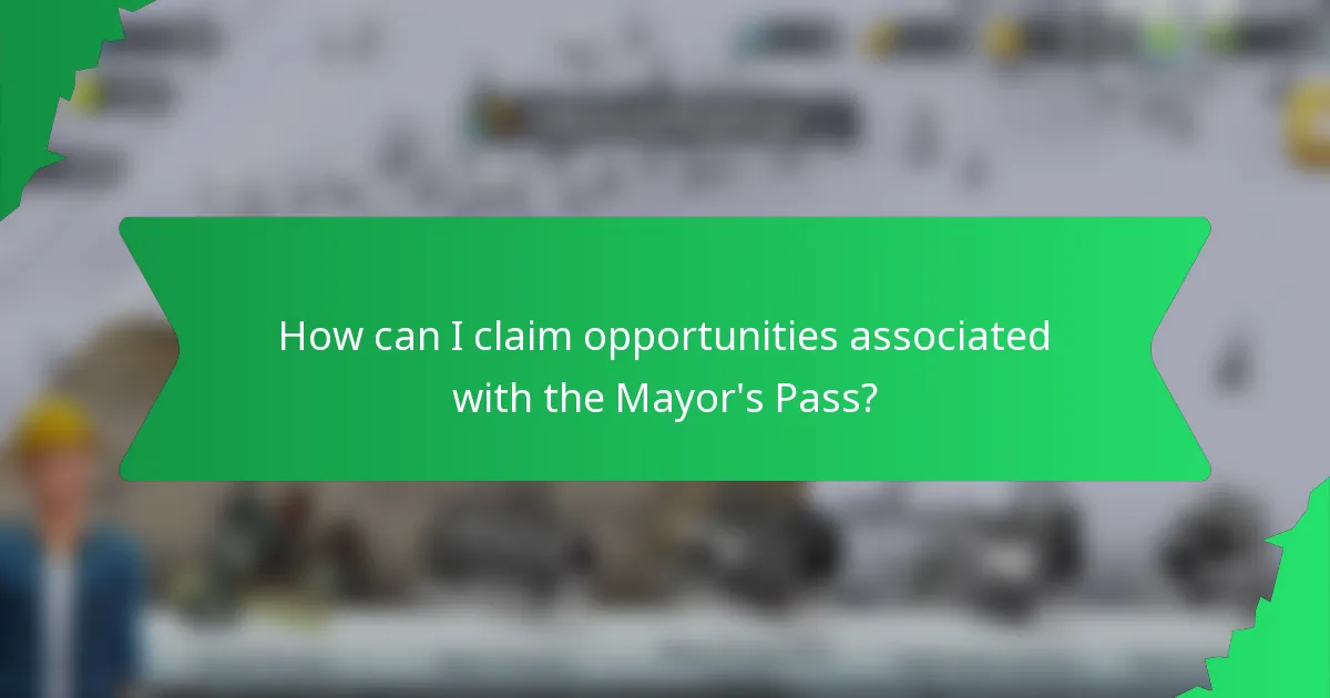 How can I claim opportunities associated with the Mayor's Pass?