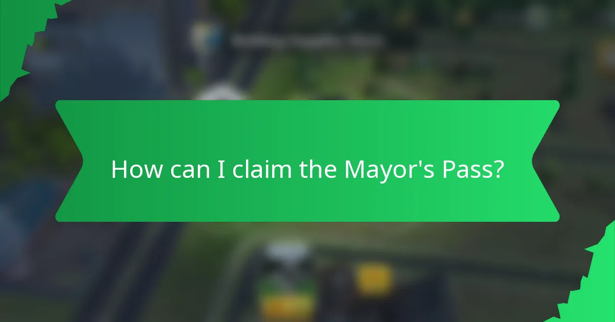 How can I claim the Mayor's Pass?