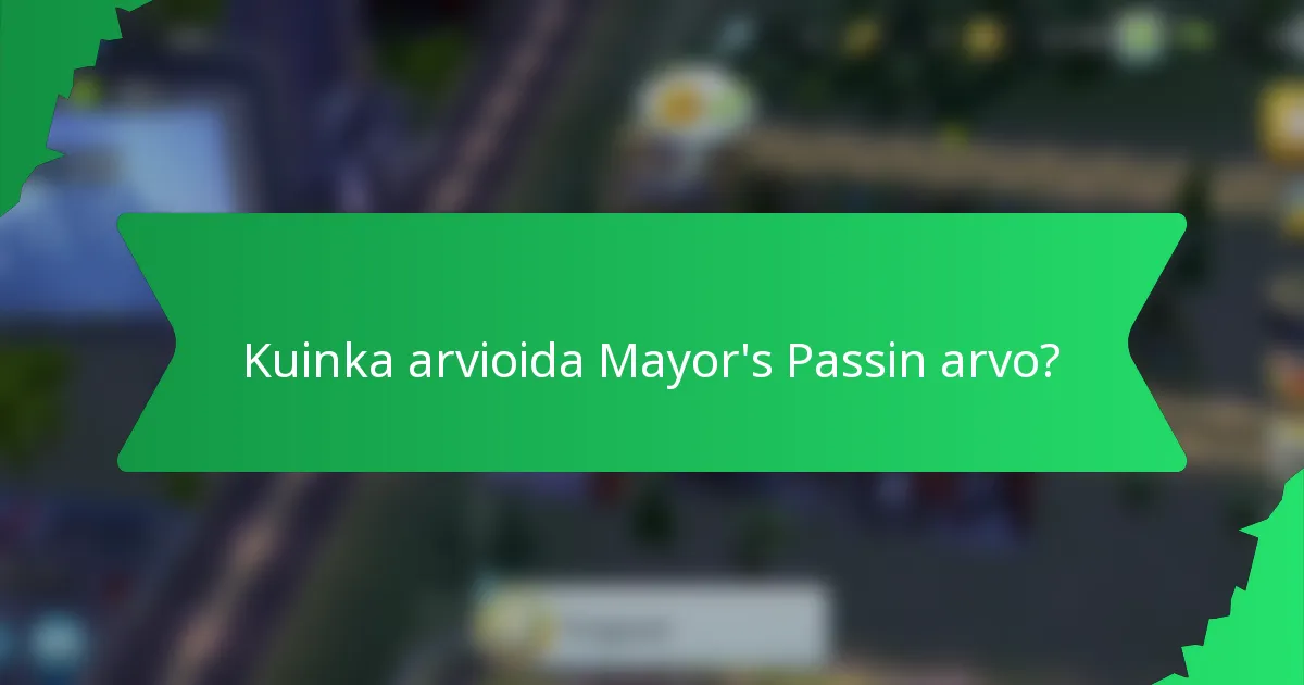 Kuinka arvioida Mayor's Passin arvo?