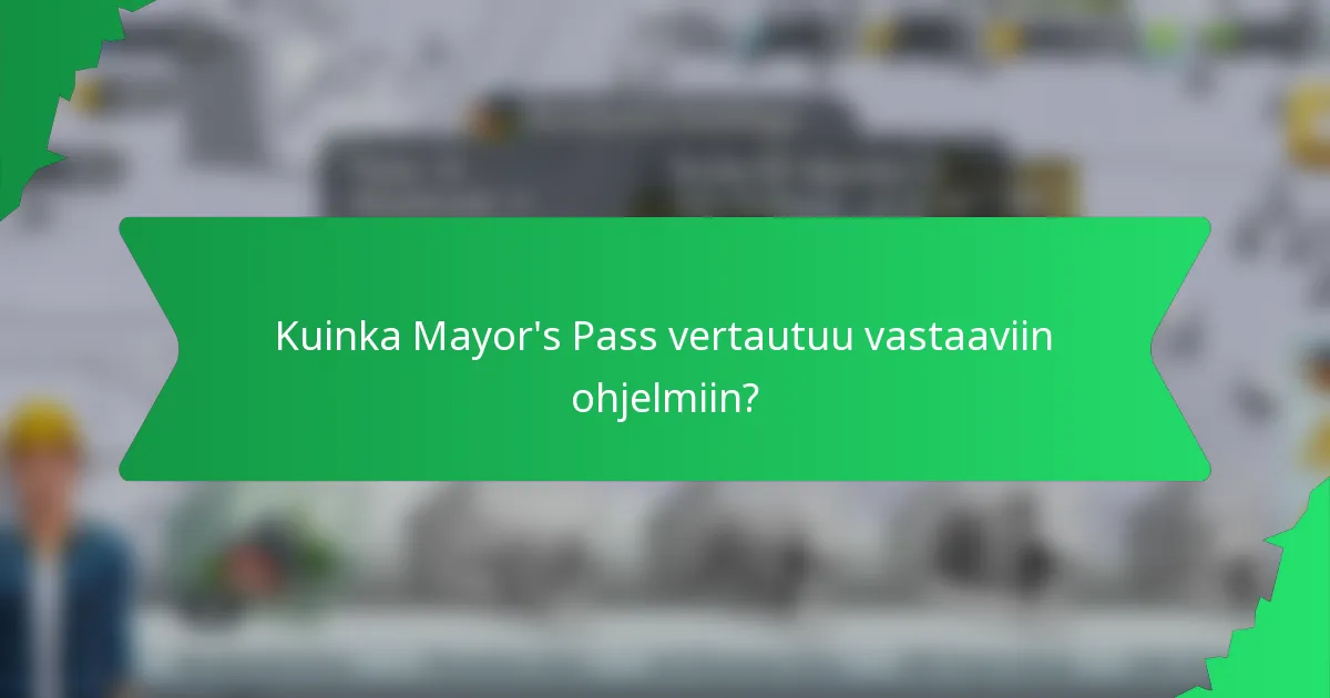 Kuinka Mayor's Pass vertautuu vastaaviin ohjelmiin?