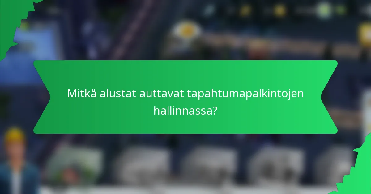 Mitkä alustat auttavat tapahtumapalkintojen hallinnassa?