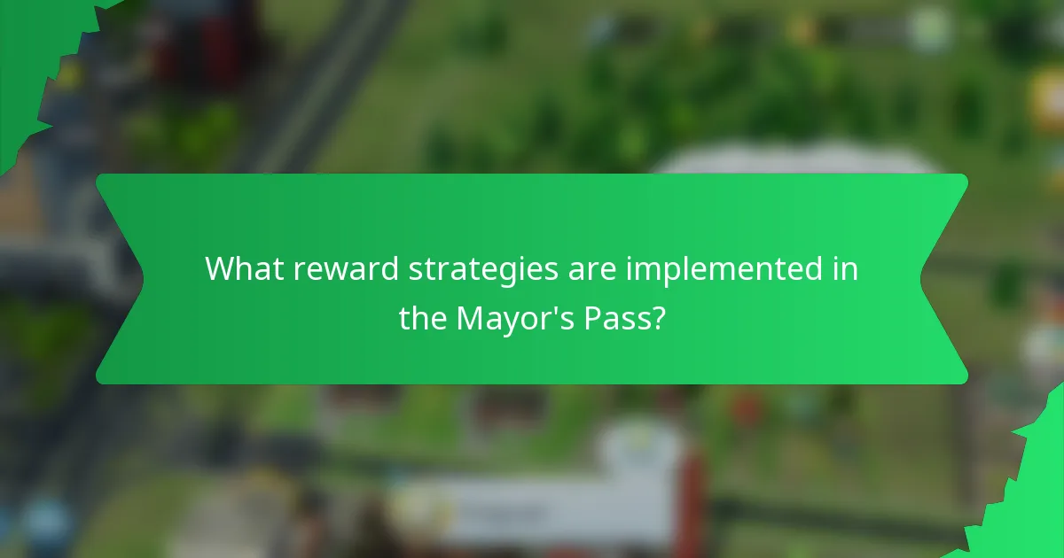 What reward strategies are implemented in the Mayor's Pass?